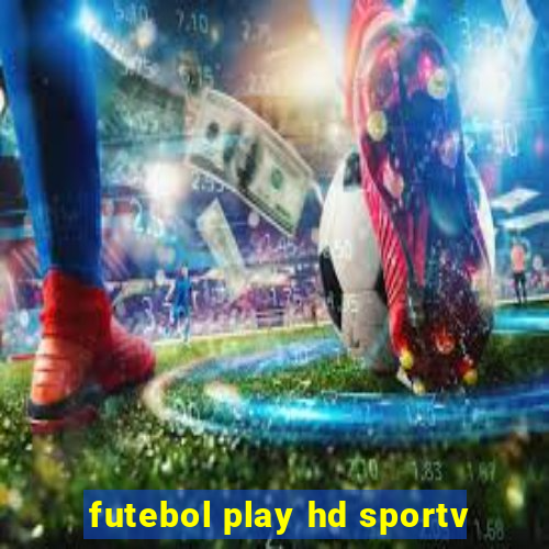 futebol play hd sportv